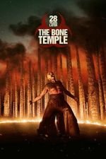 Watch 28 Years Later: The Bone Temple 123MoviesFree