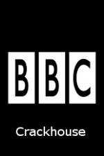 Watch BBC Crackhouse 123MoviesFree