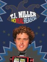 Watch T.J. Miller: No Real Reason 123MoviesFree