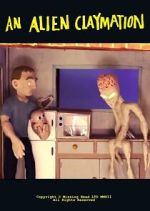 Watch An Alien Claymation (Short 2013) 123MoviesFree