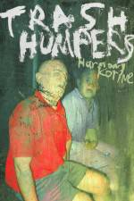 Watch Trash Humpers 123MoviesFree