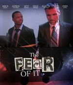 Watch The Fear of It 123MoviesFree