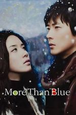 Watch More Than Blue 123MoviesFree