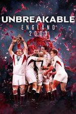 Watch Unbreakable: England 2003 123MoviesFree