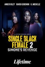 Watch Single Black Female 2: Simone's Revenge 123MoviesFree