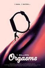 Watch 1 Billion Orgasms 123MoviesFree