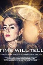 Watch Time Will Tell 123MoviesFree