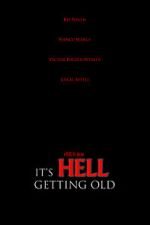 Watch It\'s Hell Getting Old (Short 2019) 123MoviesFree