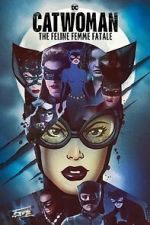 Watch DC Villains - Catwoman: The Feline Femme Fatale 123MoviesFree
