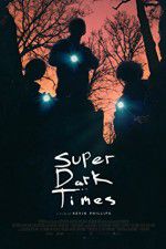 Watch Super Dark Times 123MoviesFree