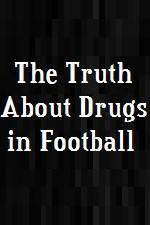 Watch The Truth About Drugs in Football 123MoviesFree