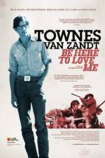 Watch Be Here to Love Me A Film About Townes Van Zandt 123MoviesFree