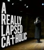 Watch A Really Lapsed Catholic (comedy special) (TV Special 2020) 123MoviesFree