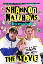 Watch Shannon Matthews the Musical the Movie 123MoviesFree