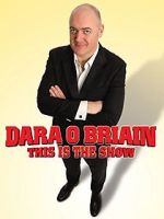 Watch Dara O Briain: This Is the Show 123MoviesFree
