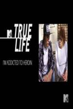 Watch True Life: I?m Addicted To Heroin 123MoviesFree