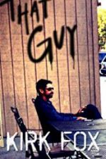 Watch Kirk Fox: That Guy 123MoviesFree