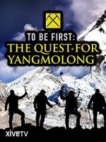Watch To Be First: The Quest for Yangmolong 123MoviesFree