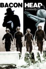 Watch Bacon Head 123MoviesFree