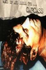 Watch Carcass - Wake Up and Smell the Carcass 123MoviesFree