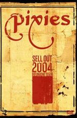 Watch The Pixies Sell Out: 2004 Reunion Tour 123MoviesFree