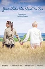 Watch Just Like We Used to Do 123MoviesFree