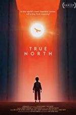 Watch True North 123MoviesFree