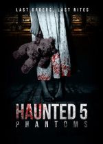 Watch Haunted 5: Phantoms 123MoviesFree
