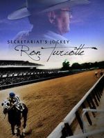 Watch Secretariat's Jockey: Ron Turcotte 123MoviesFree