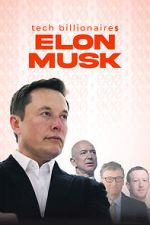 Watch Tech Billionaires: Elon Musk 123MoviesFree