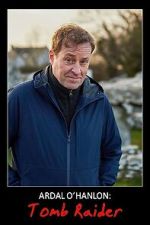 Watch Ardal O\'Hanlon: Tomb Raider (TV Special 2022) 123MoviesFree