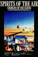 Watch Spirits of the Air, Gremlins of the Clouds 123MoviesFree
