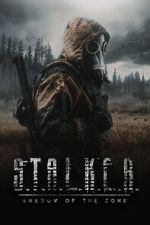 Watch S.T.A.L.K.E.R.: Shadow of the Zone 123MoviesFree