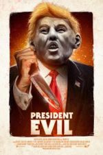 Watch President Evil 123MoviesFree