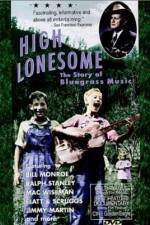 Watch High Lonesome The Story of Bluegrass Music 123MoviesFree