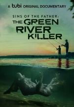 Watch Sins of the Father: The Green River Killer (TV Special 2022) 123MoviesFree