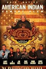 Watch American Indian Comedy Slam: Goin Native No Reservations Needed 123MoviesFree