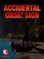 Watch Accidental Obsession 123MoviesFree