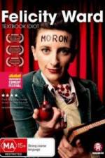 Watch Felicity Ward Textbook Idiot 123MoviesFree