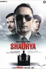 Watch Shaurya It Takes Courage to Make Right Right 123MoviesFree