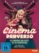 Watch Cinema Perverso: The Wonderful and Twisted World of Railroad Cinemas 123MoviesFree