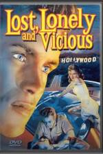 Watch Lost Lonely and Vicious 123MoviesFree