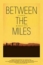 Watch Between the Miles 123MoviesFree