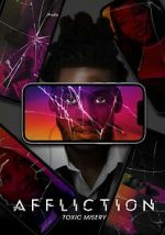 Watch Affliction: Toxic Misery 123MoviesFree