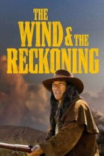 Watch The Wind & the Reckoning 123MoviesFree