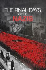 Watch The Final Days of the Nazis 123MoviesFree