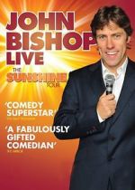 Watch John Bishop Live: The Sunshine Tour 123MoviesFree