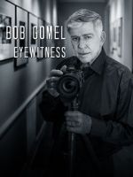 Watch Bob Gomel: Eyewitness 123MoviesFree