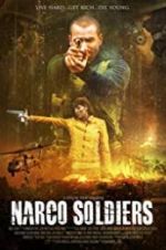 Watch Narco Soldiers 123MoviesFree