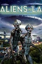 Watch Aliens in LA 123MoviesFree